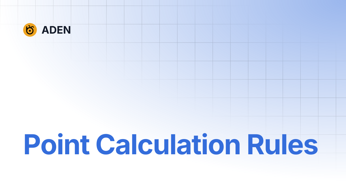 Point Calculation Rules | ADEN